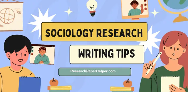 How to Write a Sociology Research Paper | Tips and Topics
